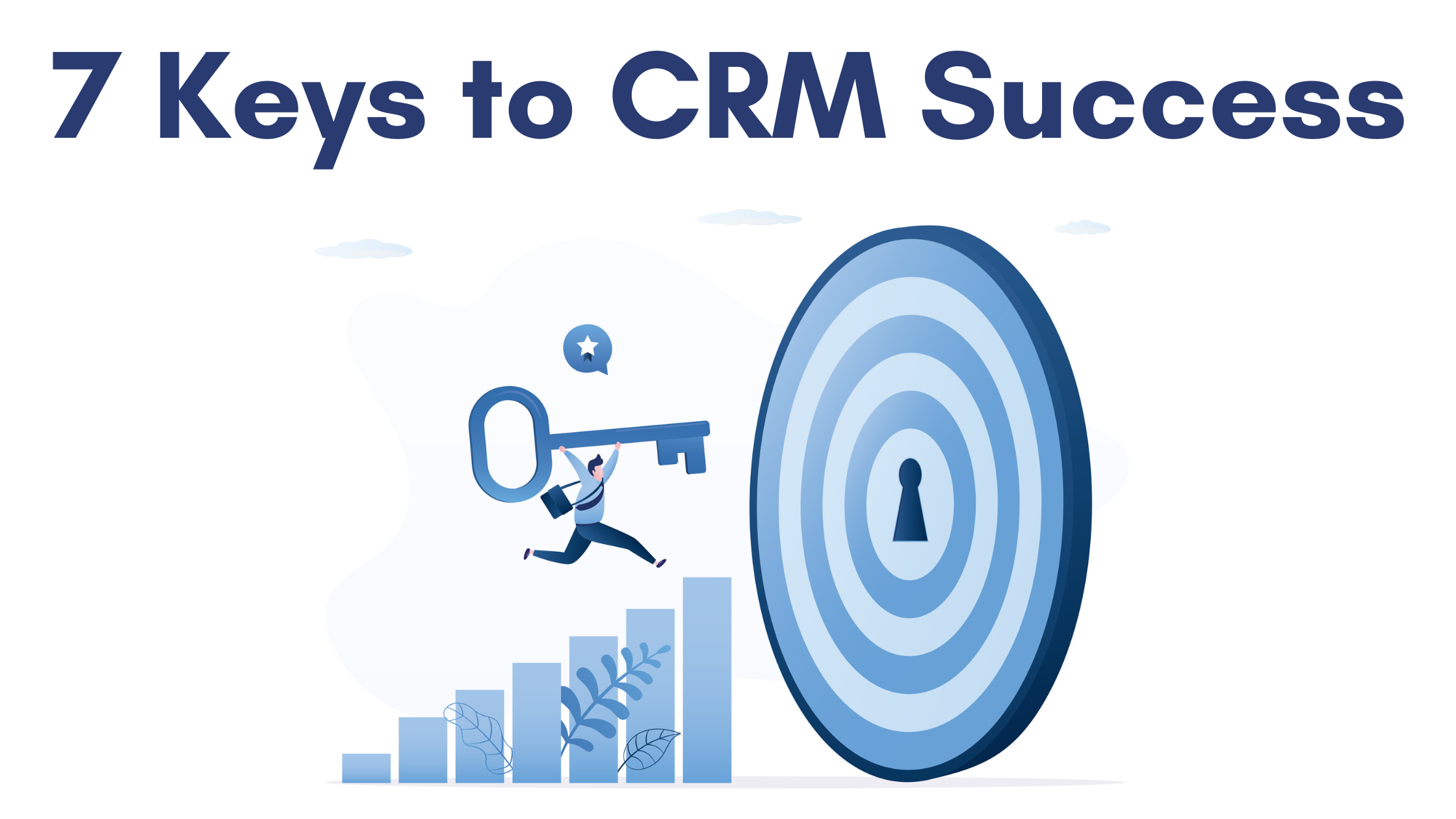 7 Keys To CRM Success For 2024